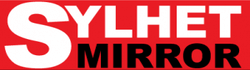 SYLHET MIRROR